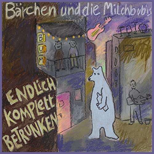 Bärchen & Die Milchbubis – Endlich komplett betrunken (LP) (Vinyl)