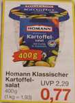 Jawoll: 400g Homann Klassischer Kartoffelsalat , Kilopreis: 1.93€/ MHD 11.04.23 ( Hessen schon verfügbar)