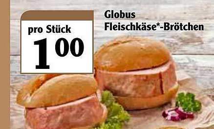 Lecker Fleischkäse-Brötchen für nur 1€ bei Globus bis 2025 ...