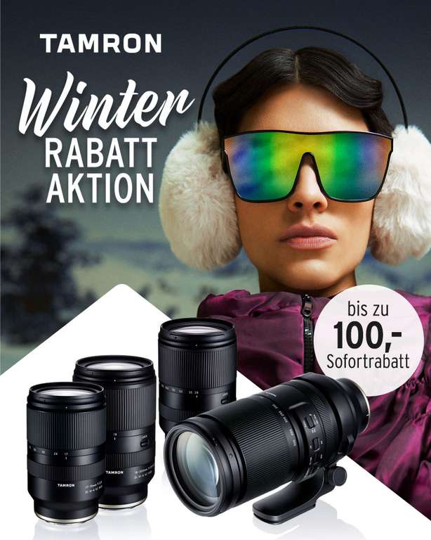 Tamron Sofortrabatt-Aktion auf Objektive für Sony E-Mount & Fujifilm X-Mount (80-100€)
