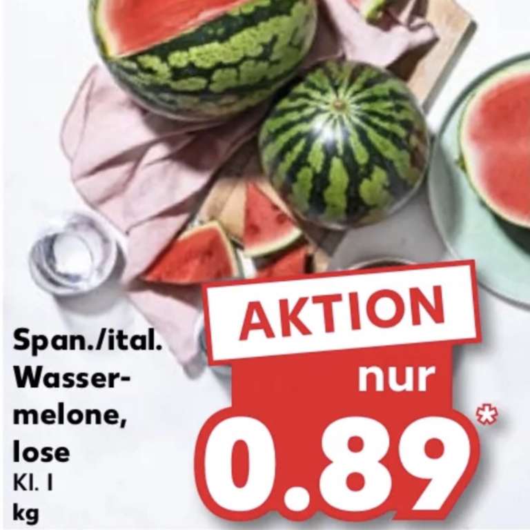 [KAUFLAND] Wassermelone span./ital. Kl. I für 89 Cent pro Kilogramm