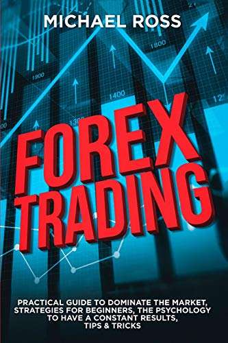[Amazon] Taschenbuch: Forex Trading: PRACTICAL GUIDE to Dominate the Market - Michael Ross (3. Januar 2021)