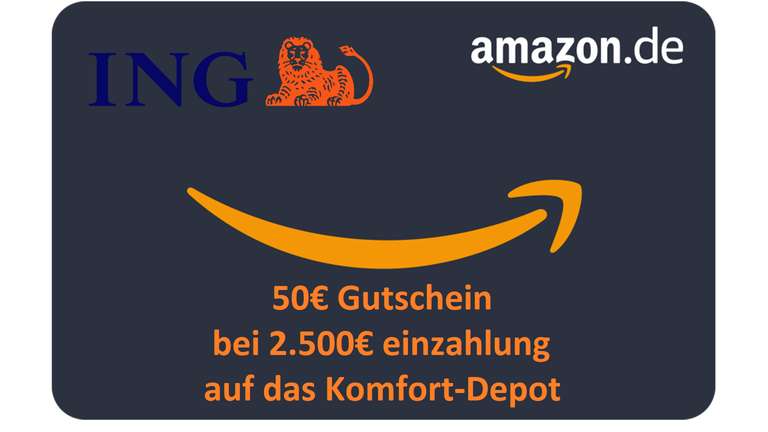 [ING] 50 Euro Amazon Gutschein für Neu- und Bestandskunden bei 2.500 Euro einzahlung auf das Komfort-Depot