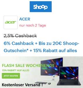 [Acer + Shoop] 6 % Cashback + Bis zu 20 € Shoop-Gutschein + 15 % Rabatt auf alles im Flash Sale Weekend; Kostenloser Versand + Rückversand