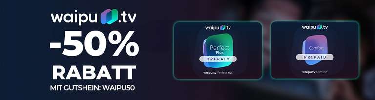 Waipu.TV - digitale Codes zum halben Preis (50% mit WAIPU50)
