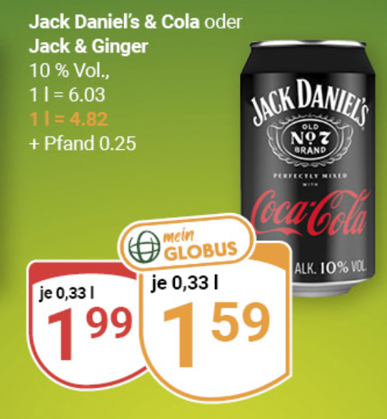 [Globus App] Jack Daniels Jack Daniel's Dose - versch. Sorten (Neunkirchen lokal ?)