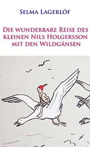 [amazon / kindle / thalia u.a.] Die wunderbare Reise des kleinen Nils Holgersson mit den Wildgänsen | gratis | eBook, ePub, Hörbuch