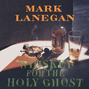 Mark Lanegan - Whiskey For The Holy Ghost [Vinyl | Doppel-LP | Reissue] (jpc.de)