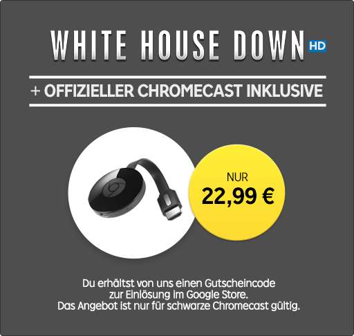 Chromecast 2 + Leihfilm »White House Down« in HD für 22,99€