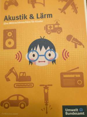 (UBA) "Akustik & Lärm": kostenlose, kindgerechte Broschüre zum Thema Hören