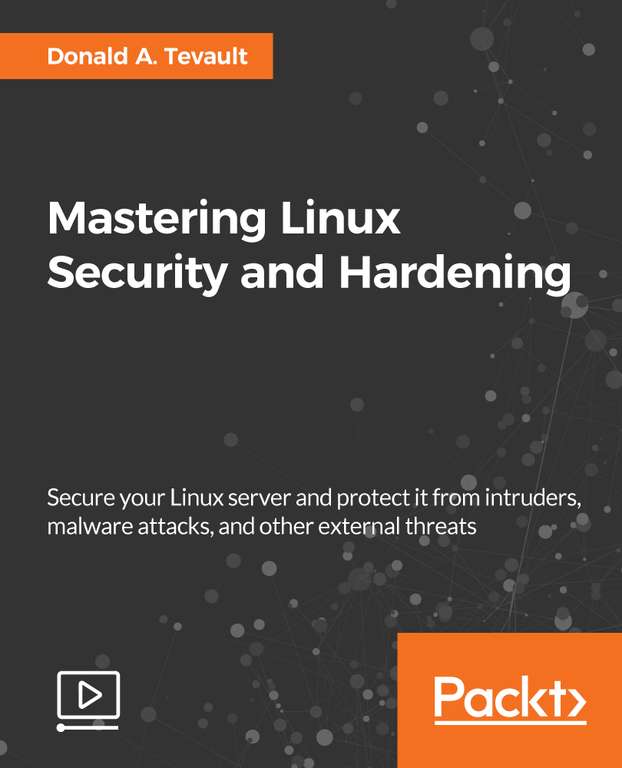 [Packt] Mastering Linux Security and Hardening [Video]