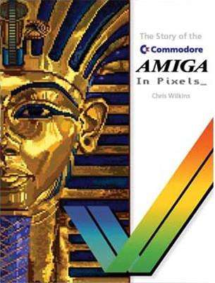 The story of the Commodore Amiga in Pixels (PDF) kostenlos (Fusion Retro Books)