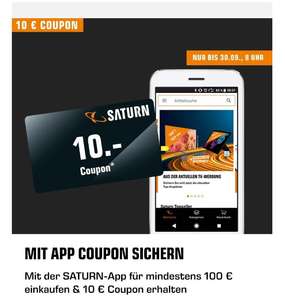 [Saturn.de App] ab 100 Euro Bestellwert einen 10 Euro Coupon erhalten