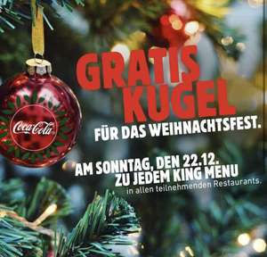 Burger King Gratis Coca Cola Weihnachtskugel zu jedem KING Menu