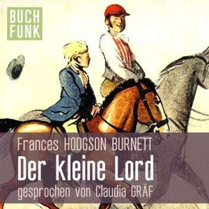 Frances Hodgson Burnett: Der kleine Lord / Hörbuch gratis am 24.12.19 (von Buchfunk aus Vorleser.shop-Adventskalender)