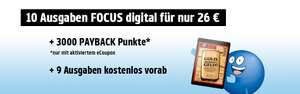 10x Focus digital für 26€ plus 3020 Payback-Punkte!
