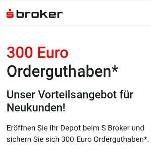 [S Broker] Depot für SBroker Neukunden mit 300€ Orderguthaben (6 Monate): Trades ab 0,98€ + Freundschaftswerbung