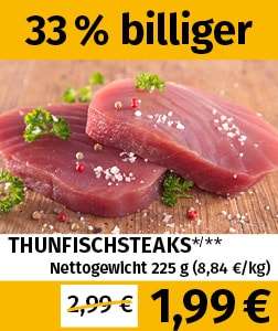 225g Thunfischsteaks tiefgefroren für 1,99€ (8,84€/kg) [lokal Berlin, Hohenwarsleben, Halle/Saale, Jänickendorf & Leipzig]
