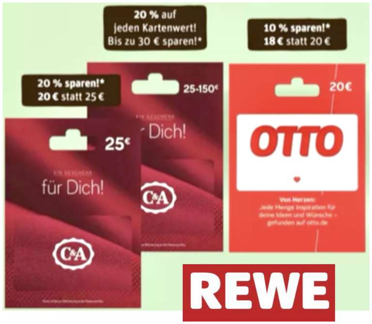 REWE: 20% Rabatt auf C&A Geschenkkarten (jeder Kartenwert) / 10% Rabatt auf 20€ OTTO Geschenkkarten / 20% Rabatt auf 10€ DEEZER Guthaben