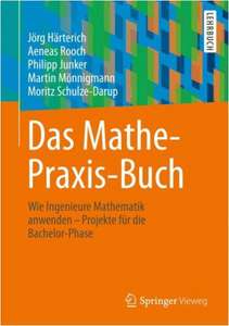Das Mathe-Praxis-Buch: Wie Ingenieure Mathematik anwenden - Projekte für die Bachelor-Phase für 7,99 Euro [Jokers / Weltbild ]