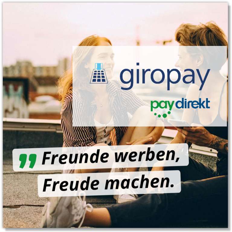 [Paydirekt / Giropay] Das neue "Freunde werben Freunde"-Programm von Paydirekt.de (10€ / 10€) bis zu 3 Freunde - zusätzlich mit Gewinnspiel