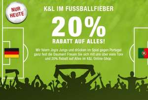 K&L im Fußballfieber - 20% auf das gesamte Online-Sortiment - nur heute am Spieltag gegen Portugal (+ Gutschein, + 6% Quipu)