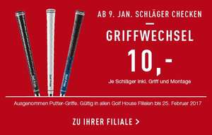 GOLFHOUSE Golf Griffe wechseln inkl. Montage 9.1.-25.02.2017