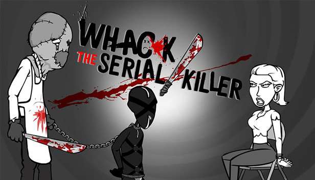 [STEAM] Whack the Serial Killer 20 Ways plus Neighbour, Burglars... - Ein "Delisted" Game wieder verfügbar