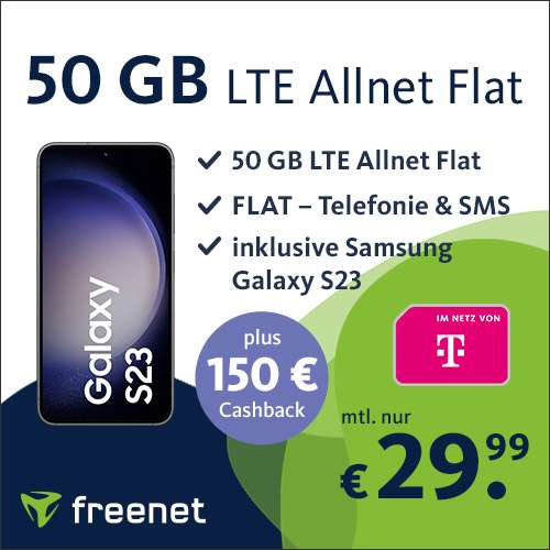 [Normalos | Telekom-Netz] Galaxy S23 & Telekom freenet mit 50GB + Allnet-Flat für 29,99€ mtl. + 179,99€ ZZ + 19,99€ AG | 150€ Cashback