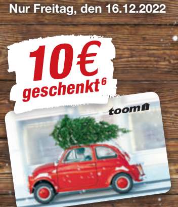 [toom online und im Markt nur am 16.12.] 50€ Gutschein kaufen und einen 10€ Gutschein geschenkt bekommen