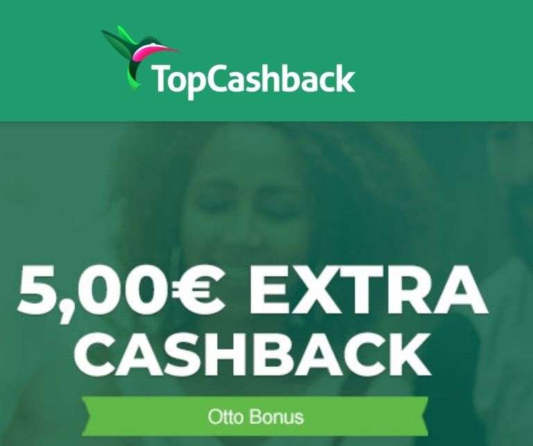 Topcashback 5€ Extra Cashback bei OTTO - Kategorien: Heimtextilien und Möbel, MBW 30,01€