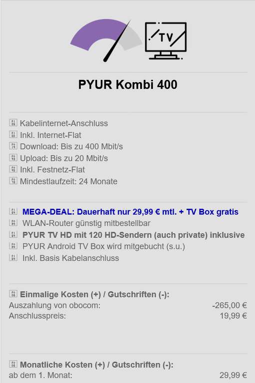 PYUR Kabel Kombi inkl. HD TV & TV Box: PYUR 1000 Kombi 23,99€/Monat; PYUR Kombi 400 19,99€/Monat; PYUR Young 100 11,66€/Monat