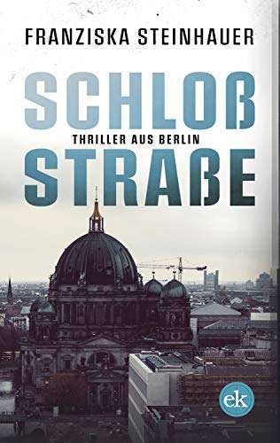 [amazon kindle / play store / thalia / div. book stores] Schloßstraße. Berlin-Thriller (eBook, ePub)