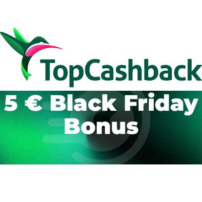 [TopCashback am 24.11.] 5€ Black Friday Bonus für einen Einkauf ab 15,01€ MBW (alle Händler und auch für Bestandskunden)