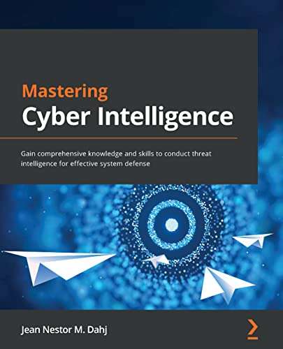 [tradepub.com] Mastering Cyber Intelligence (eBook, engl.)