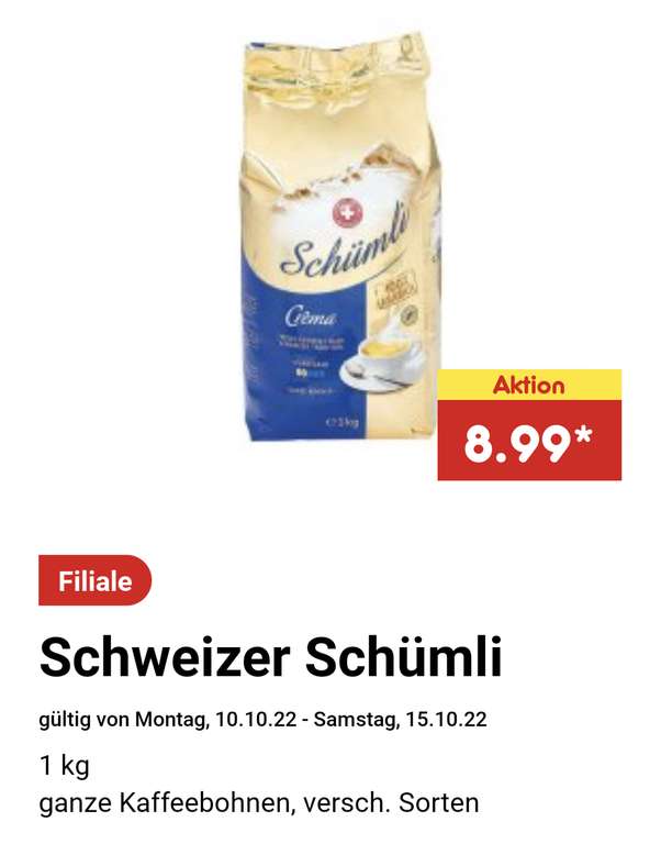 Schweizer Schümli Kaffee, verschiedene Sorten und mit Coupon eventuell für 7,19€ zu haben.