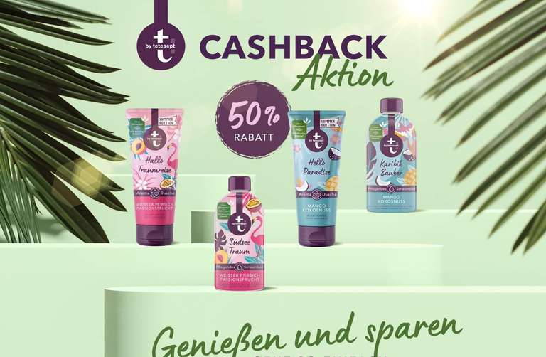 50% Cashback auf t: by tetesept - Schaumbad und/oder Dusche (Erstattung für max. 2 Produkte möglich)