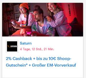 [Saturn + Shoop] 2% Cashback + bis zu 10€ Shoop-Gutschein* + Großer EM-Vorverkauf