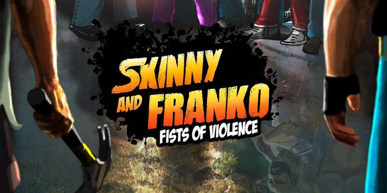 Nintendo Switch Skinny & Franko Fist of Violance