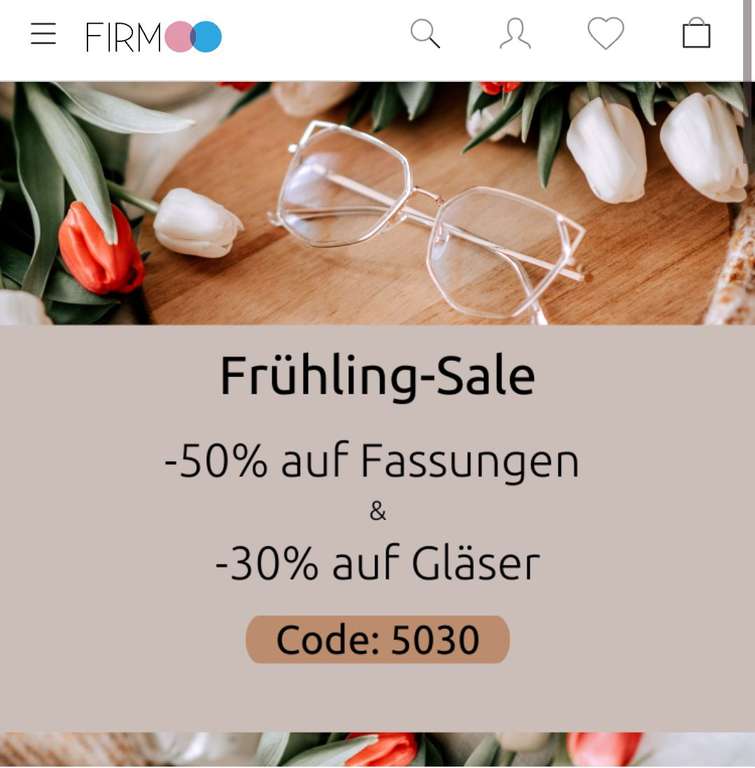 Bei Firmoo 50% auf alle Fassungen und 30% auf Gläser.