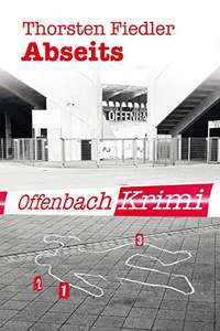 [amazon / kindle / thalia u.a.] "Abseits" | Offenbach-Krimi | gratis | eBook, ePub