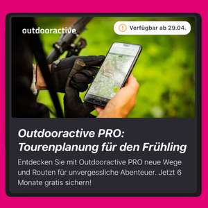 [Telekom Magenta Moments] Outdooractive Pro | 6 Monate kostenlos | Tourenplanung für den Frühling ab 29.04.