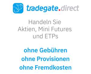 (Tradegate AG) tradegate.direct Neobroker OHNE Gebühren und Fremdkosten, Wertpapierhandel 6.000+ Aktien, 3.000+ ETPs, 1.000+ Mini Futures