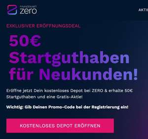 50€ Startguthaben für kostenloses Depot bei Finanzen.net Zero (5 Trades notwendig) + Gratisaktie (Neukunden), Registrierung via eID möglich