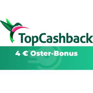 [TopCashback 29.3.-1.4.] 4€ Oster-Bonus für einen Einkauf ab 12,01€ MBW (alle Händler und auch für Bestandskunden)