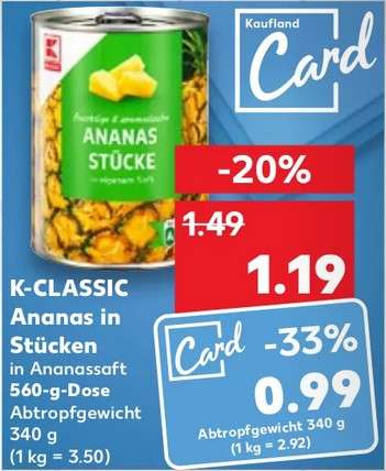 Kaufland OFFLINE: K-CLASSIC Ananas in Stücken in eigenen Saft ab 0,99€ mit Kaufland Card ab Do. 15.02.24
