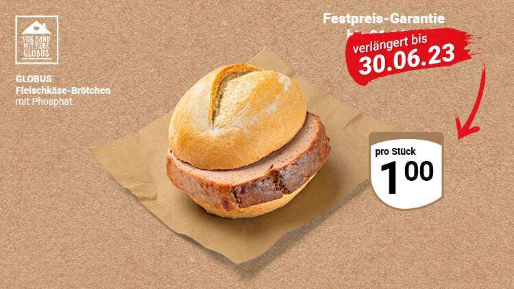 GLOBUS: Fleischkäse-Brötchen für 1,00€ (bis 30.06.2023)