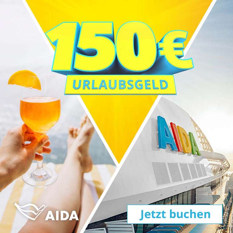 [AIDA| 150 € Bordguthaben pro Kabine (75 € pro Erw.) für alle Sommerreisen ab 7 Tagen (Juli-Oktober, ausgenommen Trans- & Weltreise)
