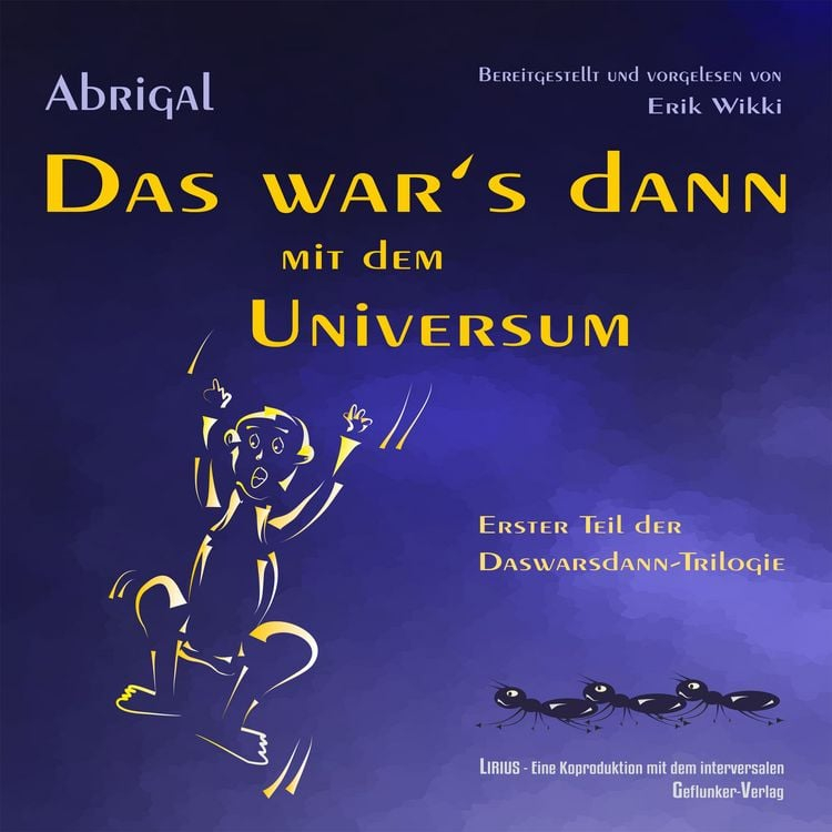 (Thalia, Google Play, Apple) Das war's dann mit dem Universum 1/3 | Hörbuch | Sprecher: Erik Wikki