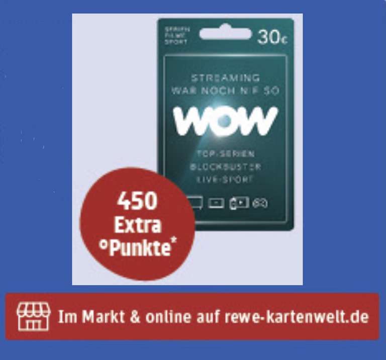 450 Extra°P + 15 Basis°P von PAYBACK (Wert 4,65€) bei REWE auf eine 30,-€ Wertkarte für WOW TV